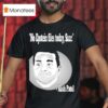 Kash Patel No Epstein Files Today Saar T Shirt