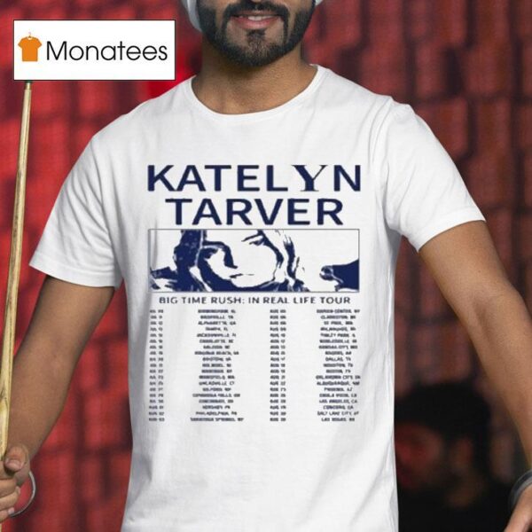 Katelyn Tarver Big Time Rush In Real Life Worldwide Tour Dates T Shirt