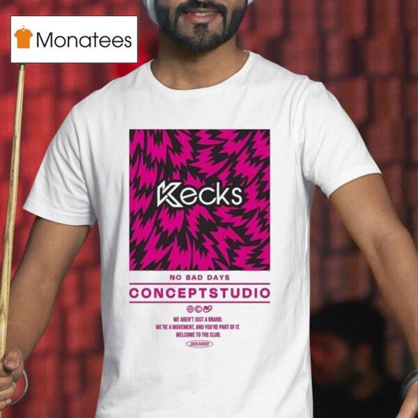 Kecks No Bad Days Concept Studio T Shirt
