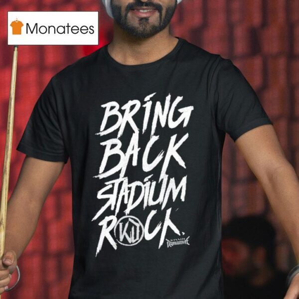 Kissin Dynamite Bring Back Stadium Rock T Shirt