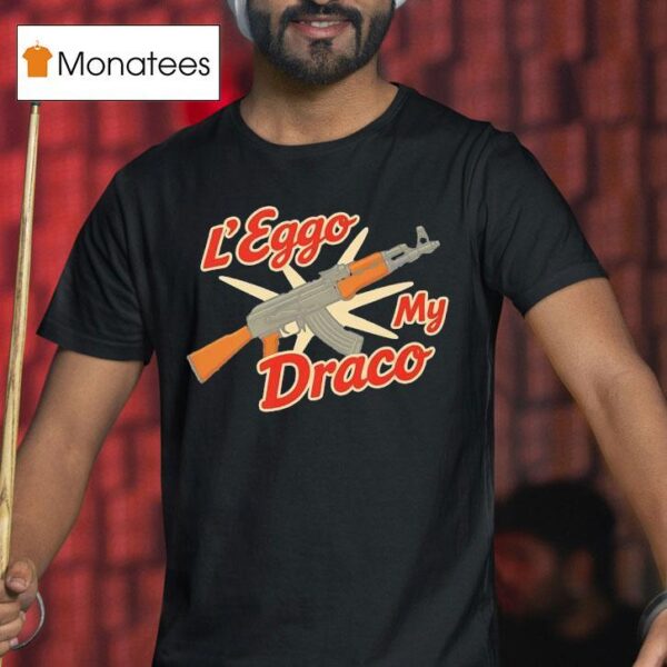 L Eggo My Draco T Shirt