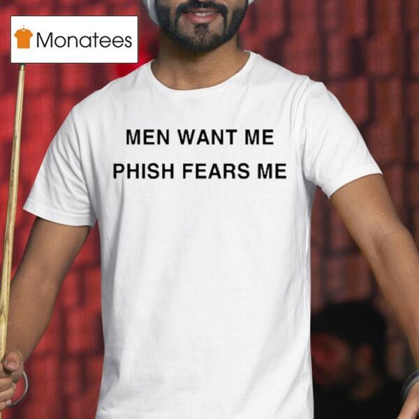 Larry David Men Want Me Phish Fears Me T Shirt