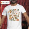 Let S Go On A Walk Set Your Route Bring Up Snacks Safety Firs T Shirt