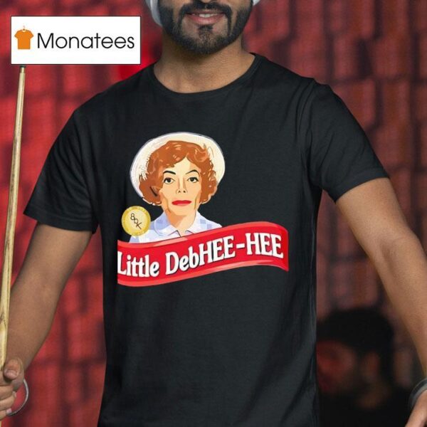 Little Debhee Hee T Shirt