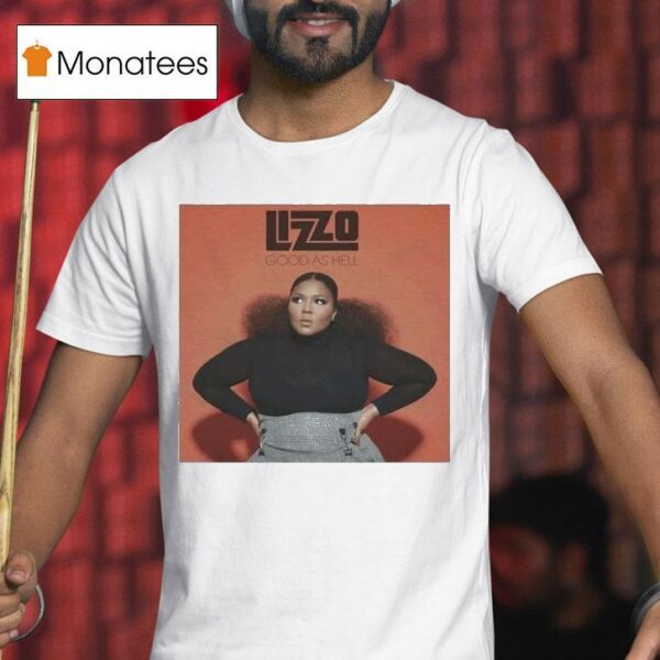 Lizzo Good As Hell T Shirt