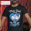 Los Angeles Dodgers This Girl Loves Her Diamond Hear T Shirt