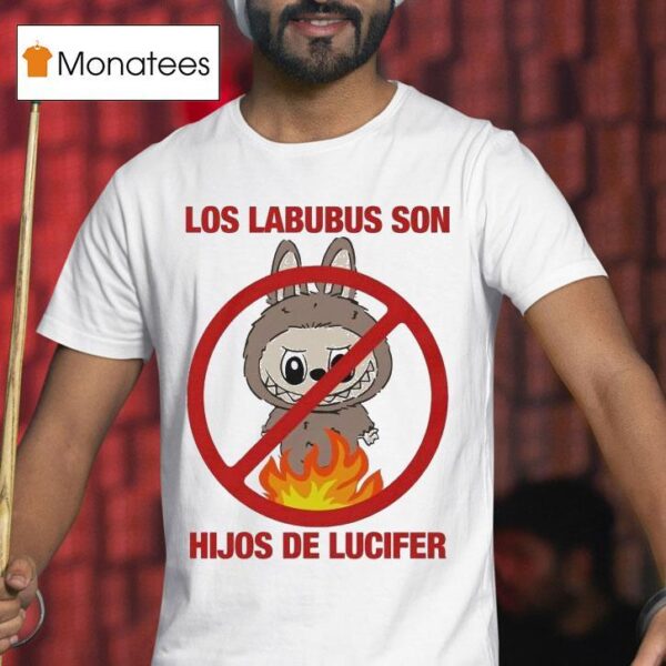 Los Labubus Son Hijos De Lucifer T Shirt