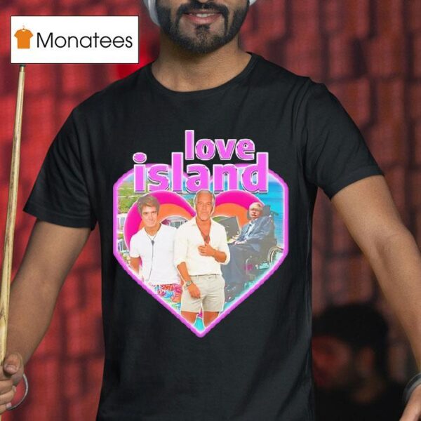 Love Island Stephen Hawking Jeffrey T Shirt