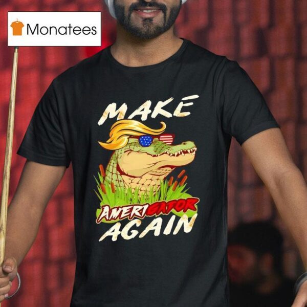 Make Amerigator Again Donald Trump T Shirt