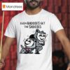 Mandatoryfunday Even Baddies Get Saddies Mask T Shirt