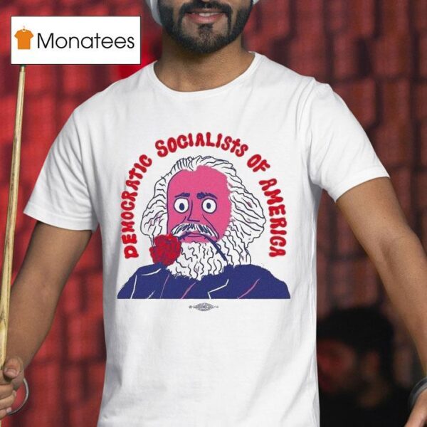 Marx Rose Democratic Socialists Of America T Shirt