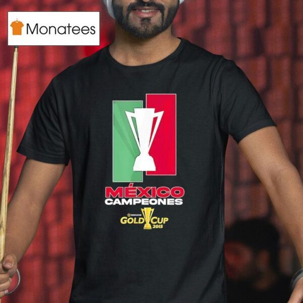 Mexico Campeones Concacaf Gold Cup T Shirt
