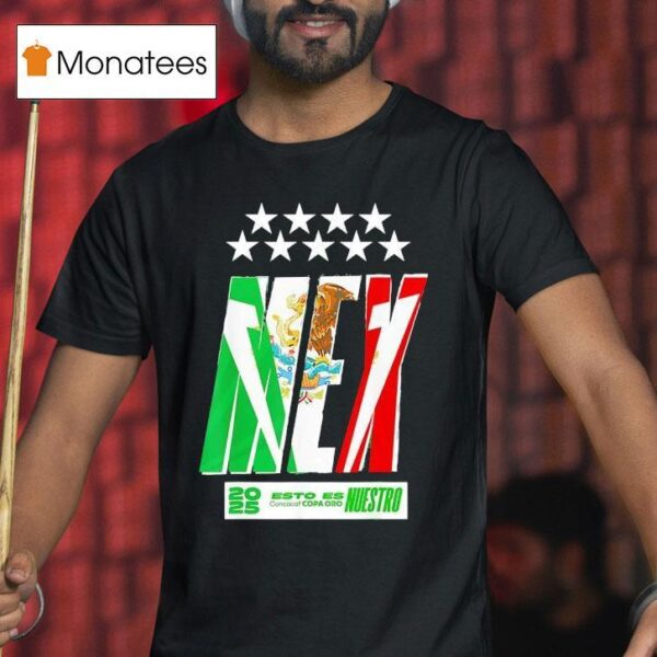 Mexico Esto Es Nuestro Concacaf Copa Oro T Shirt