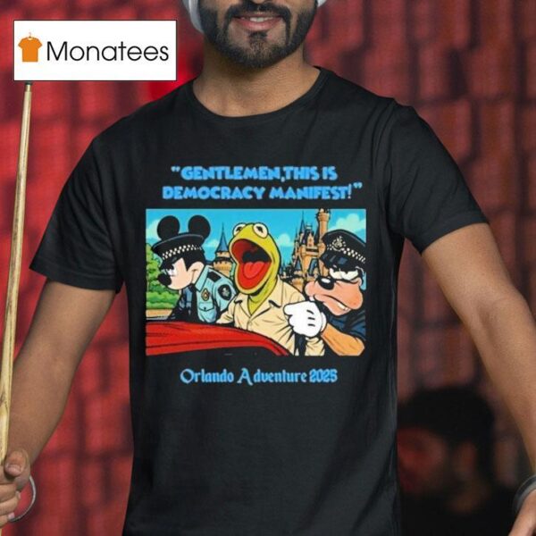 Mickey Mouse And Kermit The Frog Disneyland Gentlemen This Is Democracy Manifest Orlando Adventure T Shirt