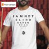Microdots I Am Not Blind Karen Read Didn T Do I T Shirt