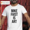 Mike Faist Is Art T Shirt