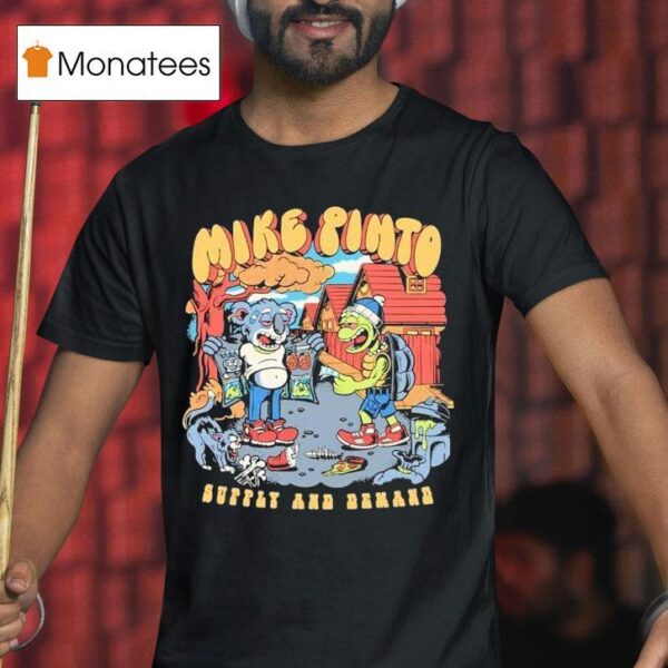 Mike Pinto Supply And Demand T Shirt