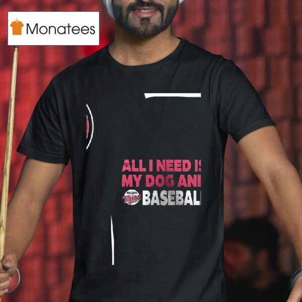Minnesota Twins Bark At The Park All I Need Is My Dog And Twins Baseball T Shirt