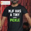 Mjf Has A Tiny Kosher Pickle T Shirt