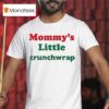 Mommy S Little Crunchwrap T Shirt