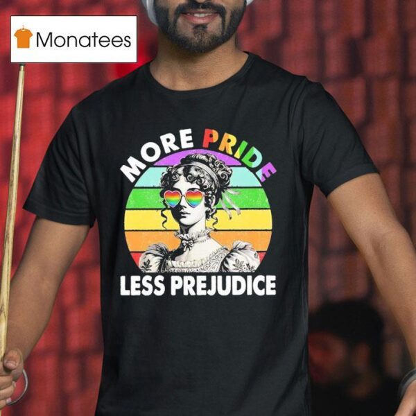 More Pride Less Prejudice Rainbown T Shirt