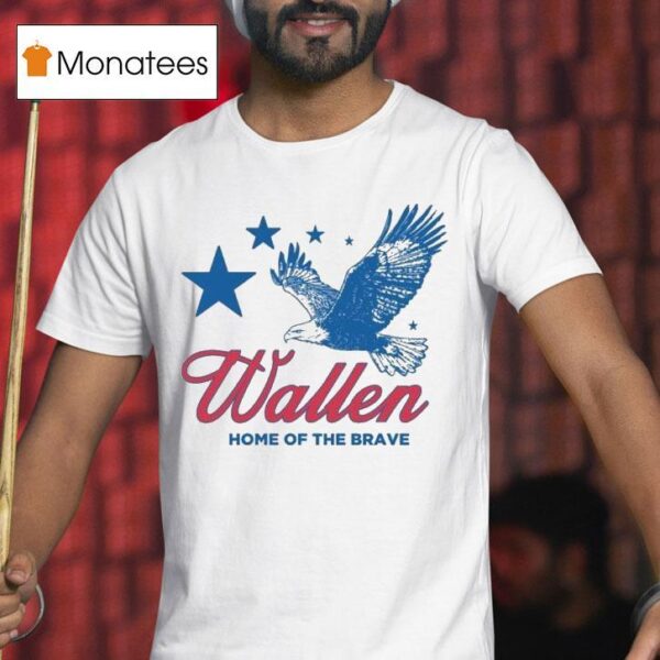 Morgan Wallen Home Of The Brave Eagle T Shirt