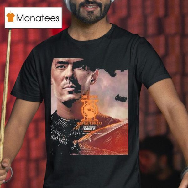 Mortal Kombat Only In Theaters October Lewis Tan As Cole Young Character T Shirt