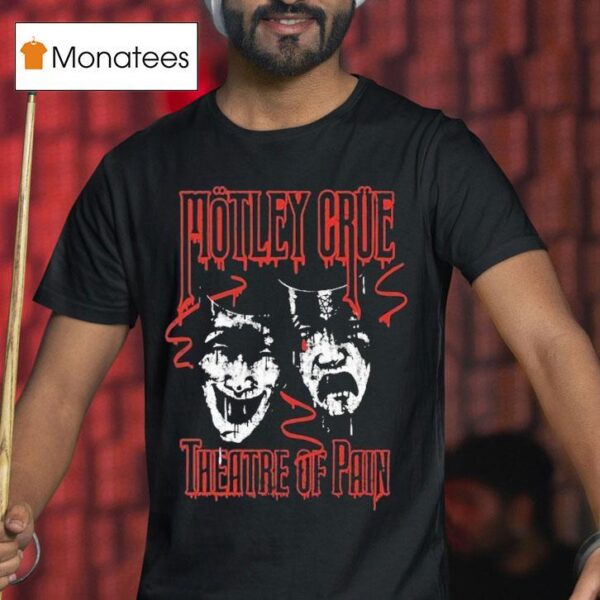 Motley Crue Theatre Of Pain Rustic Drip T Shirt