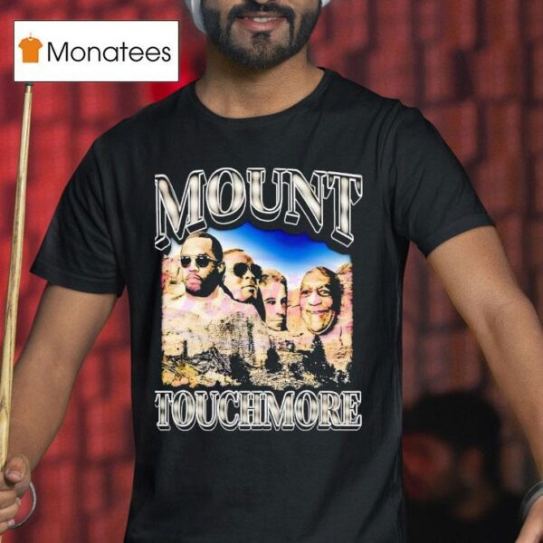 Mount Touchmore Rap Legends Parody T Shirt