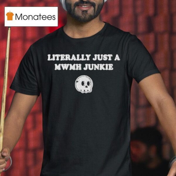 Murder With My Husband Literally Just A Mwmh Junkie Skull T Shirt