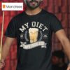 My Diet My Rules Live Fast Good Pours T Shirt