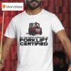 My Favorite Podcast Is Forklift Certified T Shirt