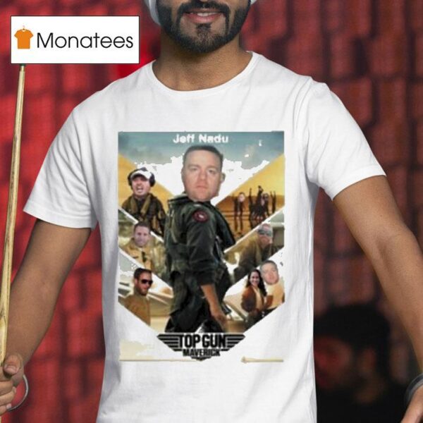 Nadu Flew Jeff Nadu Top Gun Maverick T Shirt