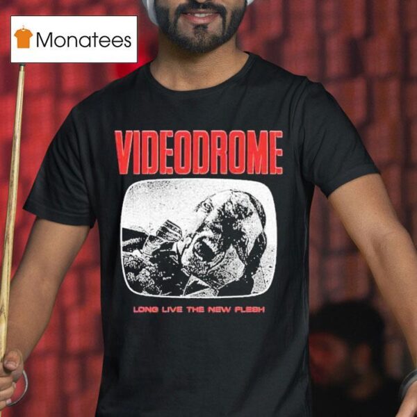 Necessary Death Videodrome Long Live The New Flesh T Shirt
