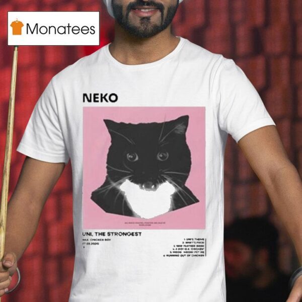 Neko Uni The Strongest Ca T Shirt