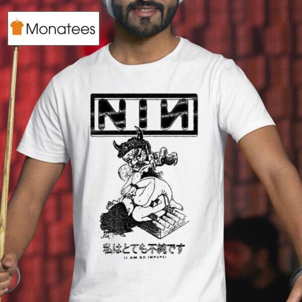Nin I Am So Impure T Shirt