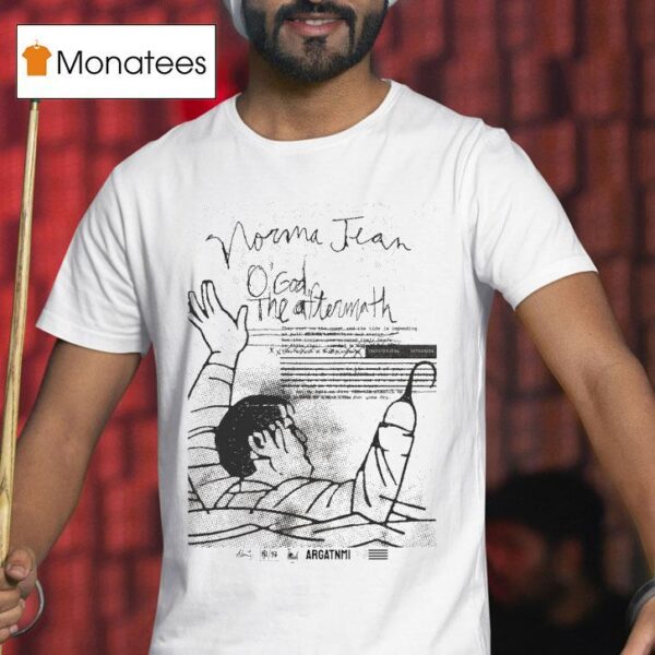 Norma Jean O God The Aftermath T Shirt