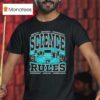 Observer Research Hypothesis Science Rules T Shirt