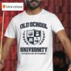 Old School University Outdated And Outstanding T Shirt