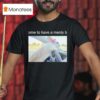 Omw To Have A Menty B T Shirt
