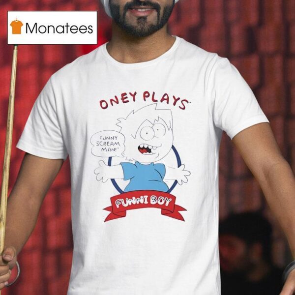 Oney Plays Funny Scream Man Funni Boy T Shirt