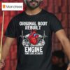 Original Body Rebuilt Engine Runs Like A Charm Open Hear T Shirt