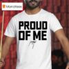 Pastor Mike Jr Proud Of Me T Shirt