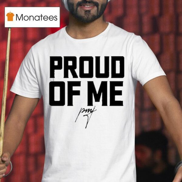 Pastor Mike Jr Proud Of Me T Shirt