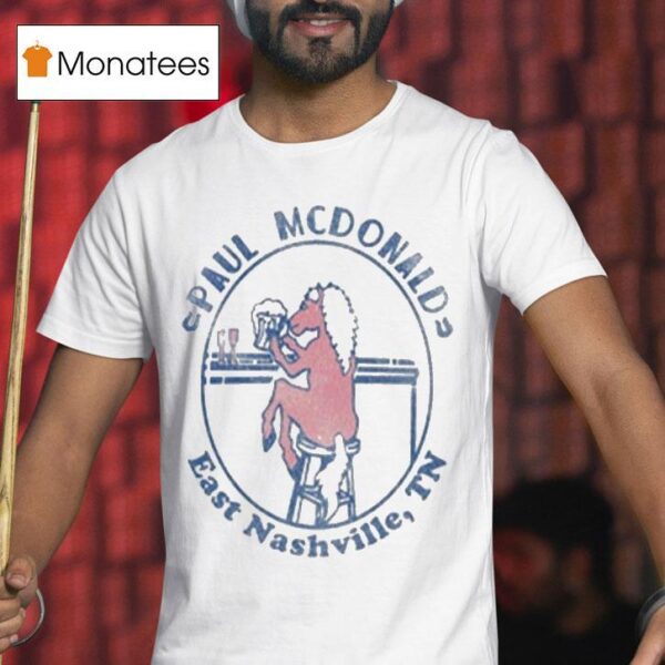 Paul Mcdonald East Nashville Tn Bar Pony T Shirt