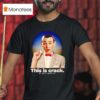 Pee Wee This Is Crack It Isn T Worth I T Shirt