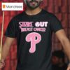 Philadelphia Phillies Strike Out Breast Cancer T Shirt