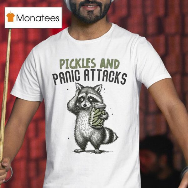 Pickles And Panic Attacks Raccoon T Shirt