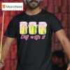 Pickles Dill With I T Shirt
