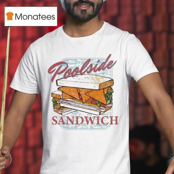 Poolside Sandwich T Shirt